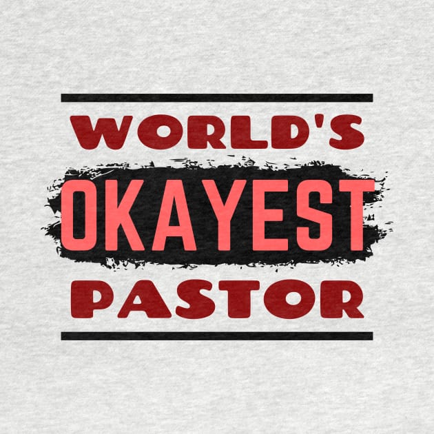 World's Okayest Pastor | Funny Pastor by All Things Gospel